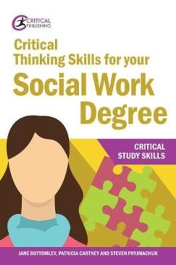 Cover Art for 9781912508655, Critical Thinking Skills for your Social Work Degree (Critical Study Skills) by Jane Bottomley
