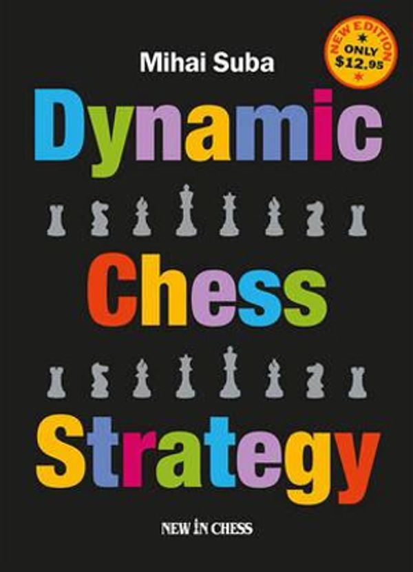 Cover Art for 9789056916299, Dynamic Chess Strategy: New Edition of a Modern Classic by Mihai Suba