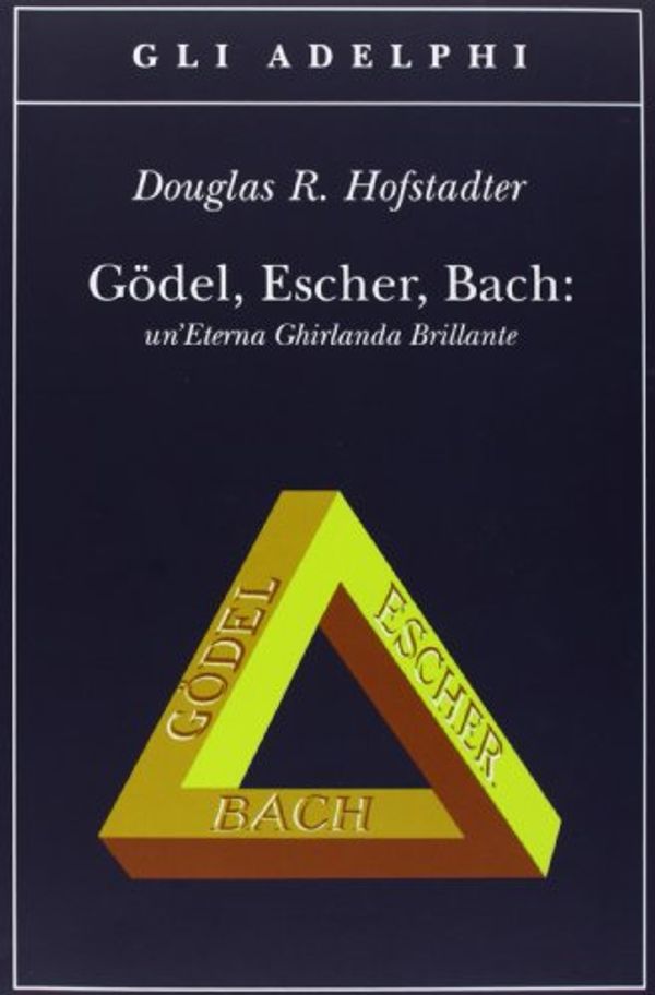 Cover Art for 9788845907555, Gödel, Escher, Bach. Un'eterna ghirlanda brillante. Una fuga metaforica su menti e macchine nello spirito di Lewis Carroll by Douglas R. Hofstadter