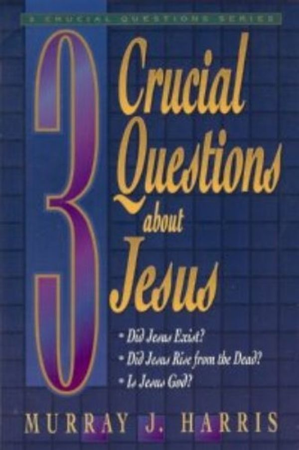 Cover Art for 9780801043888, 3 Crucial Questions about Jesus by Harris, Murray J.