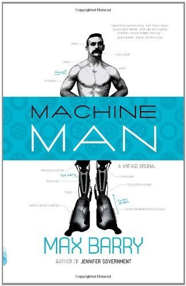 Cover Art for 8601410378158, MACHINE MAN By Barry, Max (Author) Paperback on 09-Aug-2011 by Max Barry