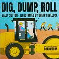Cover Art for 9781760650803, Dig, Dump, Roll by Sutton Sally, Lovelock Brian