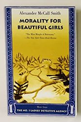 Cover Art for 9780008010256, 2 Alexander McCall Smith Books! 1) Tears of the Giraffe 2) Morality for Beautiful Girls by Alexander McCall Smith