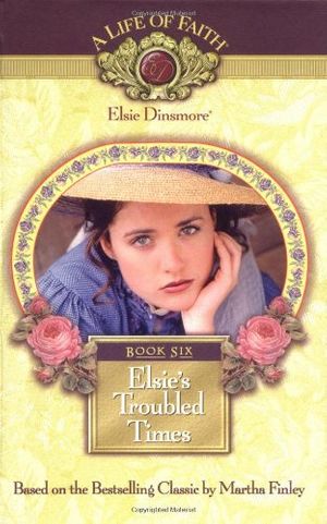 Cover Art for 9781928749066, Elsie's Troubled Times by Martha Finley