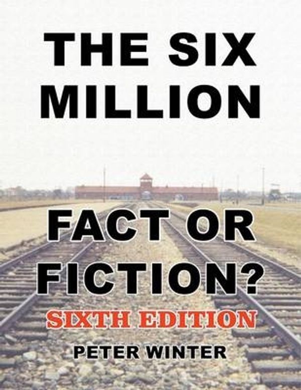 Cover Art for 9781684186198, The Six Million: Fact or Fiction by Peter Winter