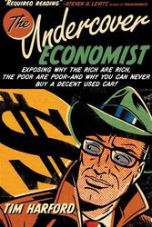 Cover Art for 9780195189773, The Undercover Economist: Exposing Why the Rich Are Rich, the Poor Are Poor--and Why You Can Never Buy a Decent Used Car! by Tim Harford