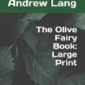 Cover Art for 9781098567576, The Olive Fairy Book by Andrew Lang