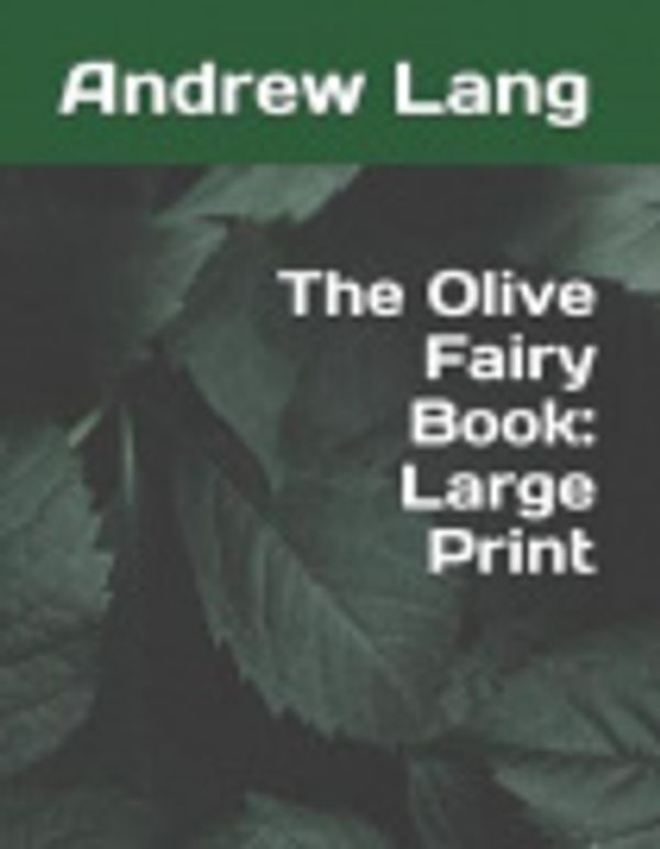 Cover Art for 9781098567576, The Olive Fairy Book by Andrew Lang