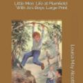 Cover Art for 9781796442861, Little Men: Life at Plumfield with Jo's Boys by Louisa May Alcott