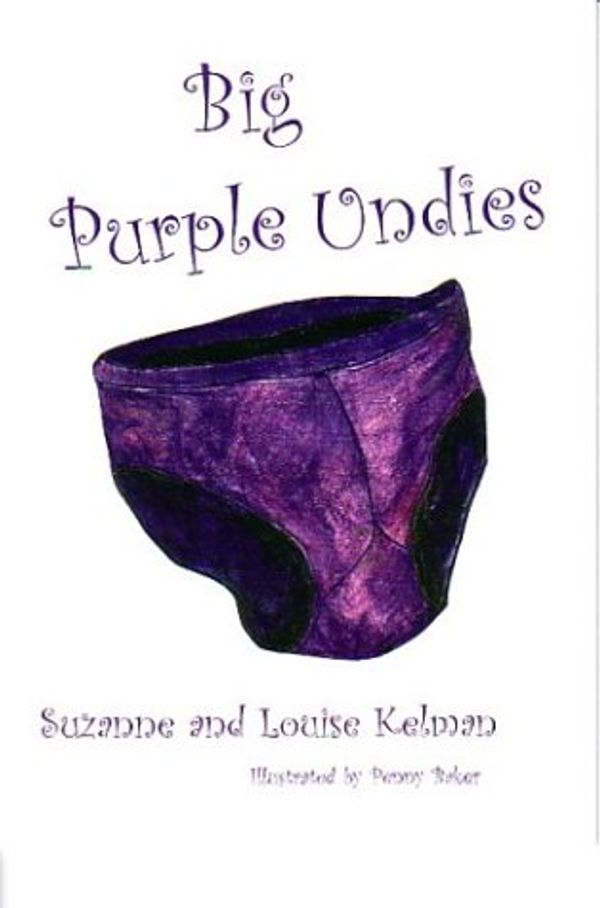 Cover Art for 9780958086943, Big Purple Undies by Suzanne Kelman, Louise Kelman