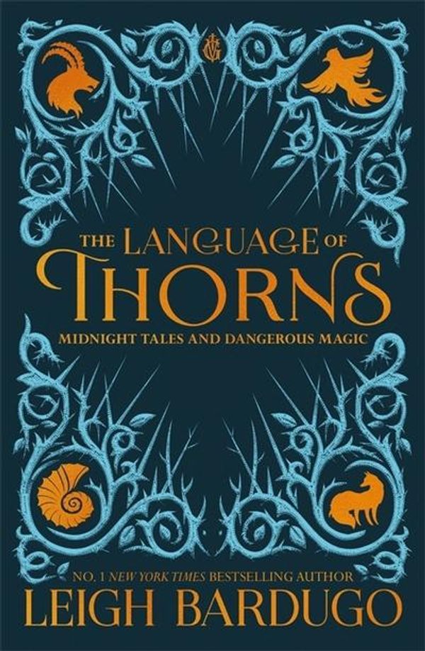 Cover Art for 9781510104426, The Language of Thorns: Midnight Tales and Dangerous Magic by Leigh Bardugo