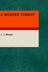 Cover Art for 9781434688781, A Modern Tomboy by L. T. Meade