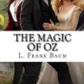 Cover Art for 9781727100105, The Magic of Oz by L. Frank Baum