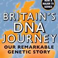 Cover Art for 9781780276298, Britain's DNA Journey: Our Incredible Genetic Story by Alistair Moffat