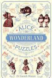Cover Art for 9781839401015, Alice in Wonderland Puzzles: With Original Illustrations by Sir John Tenniel by Dr. Gareth Moore
