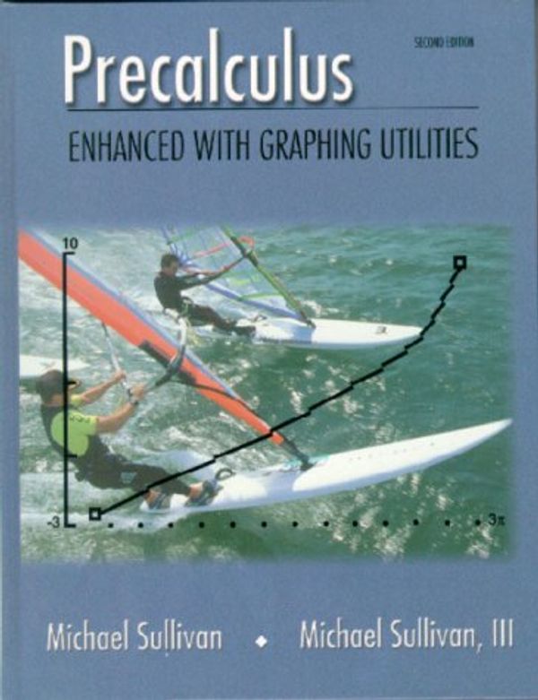 Cover Art for 9780130206923, Precalculus:Enhanced with Graphing Utilities by Michael Sullivan