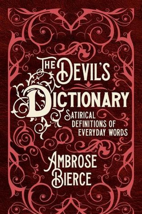 Cover Art for 9781398820937, The Devil's Dictionary: Satirical Definitions of Everyday Words by Ambrose Bierce