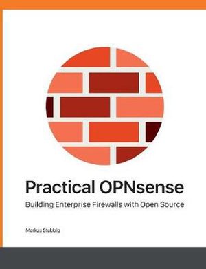Cover Art for 9783748107231, Practical OPNsense by Markus Stubbig