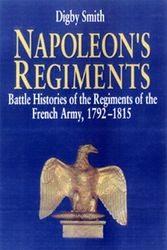Cover Art for 9781853674136, Napoleon's Regiments by Digby George Smith