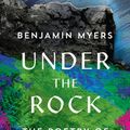Cover Art for 9781783963621, Under the Rock by Benjamin Myers