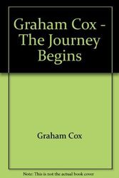 Cover Art for 9780947131104, Graham Cox, the Journey Begins by Graham Cox