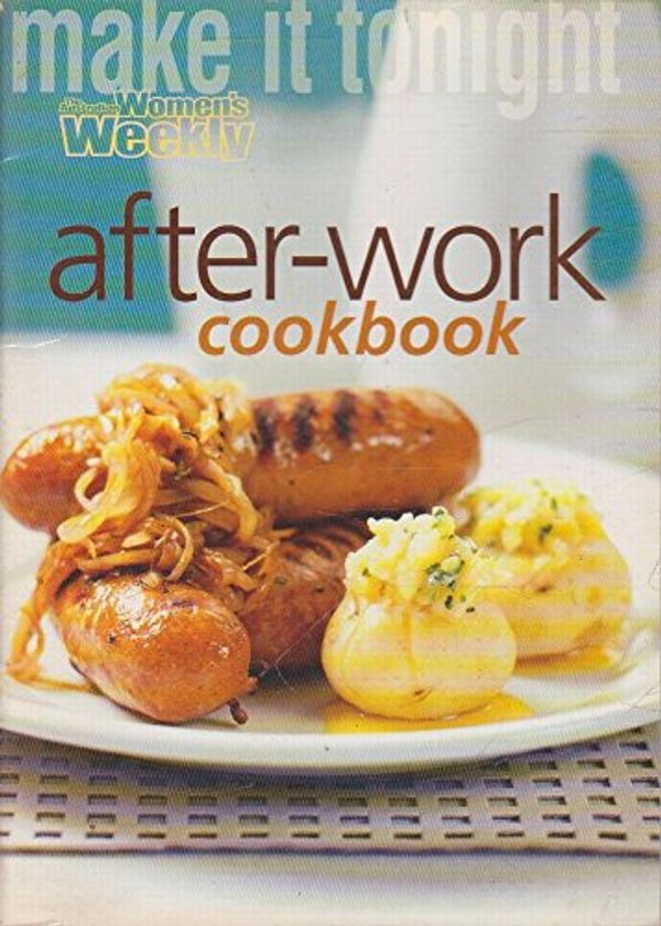 Cover Art for 9781863962711, After Work Cookbook ("Australian Women's Weekly" Home Library) by Pamela Clark