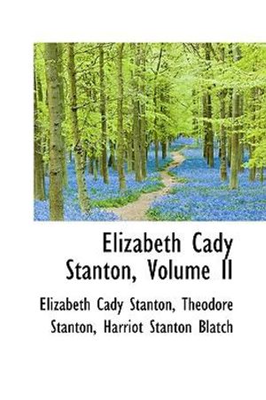 Cover Art for 9781103772476, Elizabeth Cady Stanton, Volume II by Elizabeth Cady Stanton