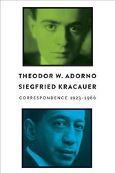 Cover Art for 9780745649238, Correspondence: 1923-1966 by Theodor W. Adorno, Siegfried Kracauer