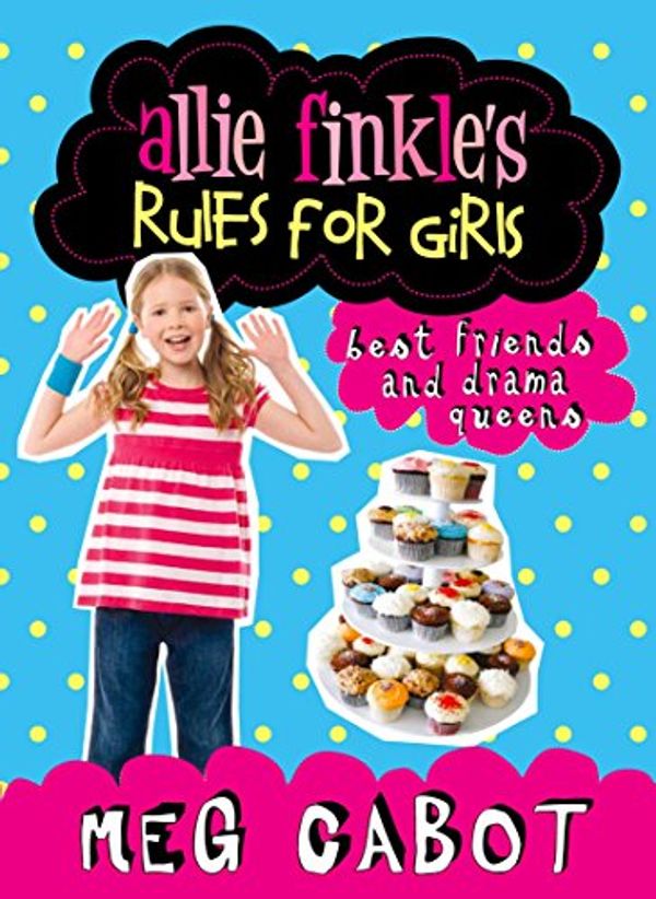 Cover Art for 9780230700147, Allie Finkle's Rules for Girls: Best Friends and Drama Queens by Meg Cabot