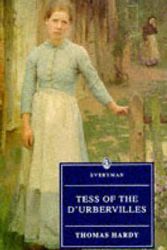 Cover Art for 9780460873444, Tess Of The D'Urbervilles: Hardy : Tess Of The D'Urbervilles (Everyman) by Thomas Hardy