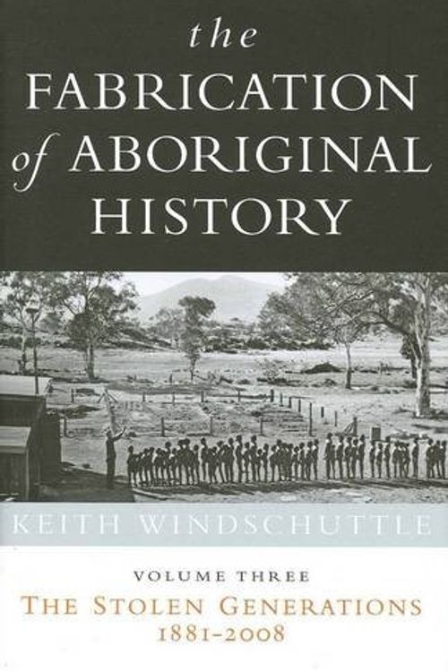 Cover Art for 9781876492199, The Fabrication of Aboriginal History Vol 3 by Keith Windschuttle