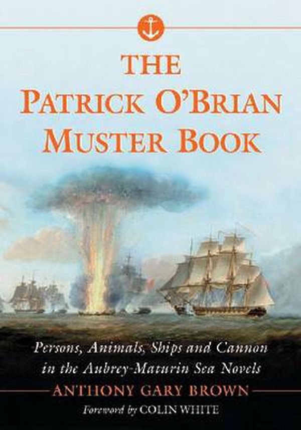 Cover Art for 9780786493852, The Patrick O'Brian Muster Book: Persons, Animals, Ships and Cannon in the Aubrey-maturin Sea Novels by Anthony Gary Brown
