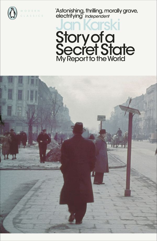 Cover Art for 9780241407387, Story Of A Secret State: My Report To The World by Jan Karski