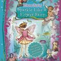 Cover Art for 9780723264217, Sparkle Like a Flower Fairy by Cicely Mary Barker