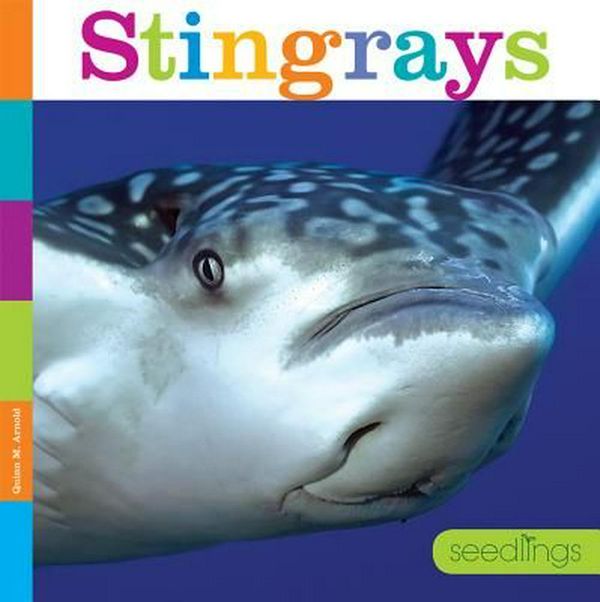 Cover Art for 9781628324020, Seedlings: Stingrays by Quinn M. Arnold