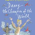 Cover Art for 9780224083911, Danny, The Champion Of The World by Roald Dahl