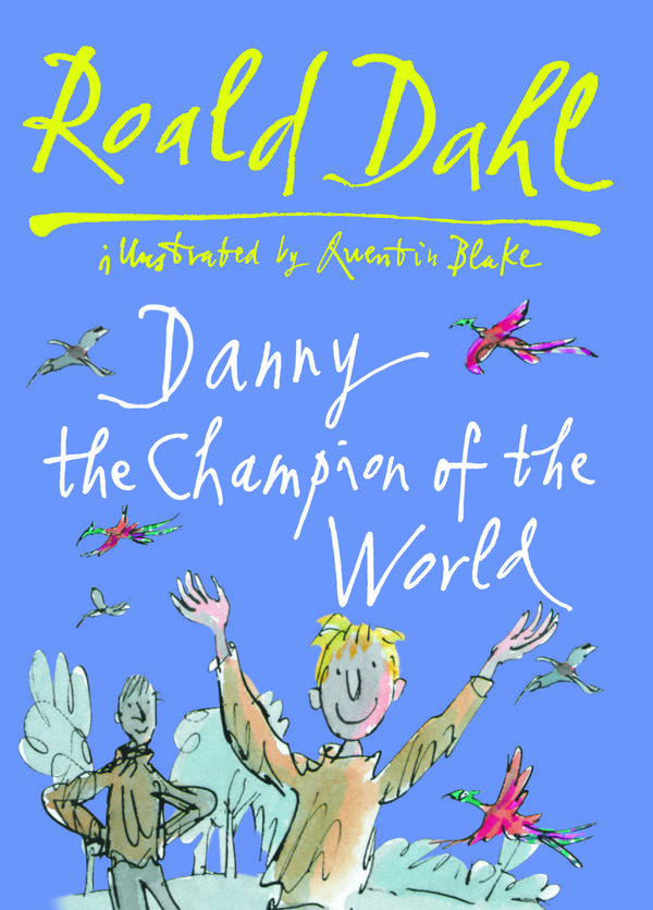 Cover Art for 9780224083911, Danny, The Champion Of The World by Roald Dahl