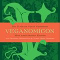 Cover Art for 9780738218991, Veganomicon, 10th Anniversary Edition: The Ultimate Vegan Cookbook by Isa Moskowitz