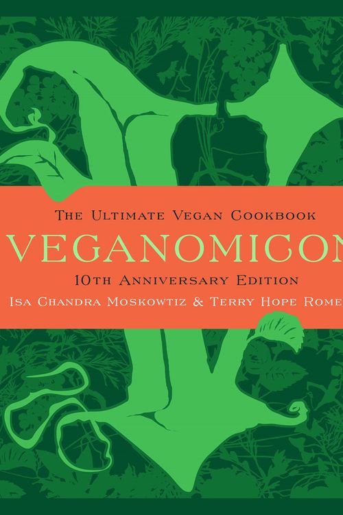 Cover Art for 9780738218991, Veganomicon, 10th Anniversary Edition: The Ultimate Vegan Cookbook by Isa Moskowitz