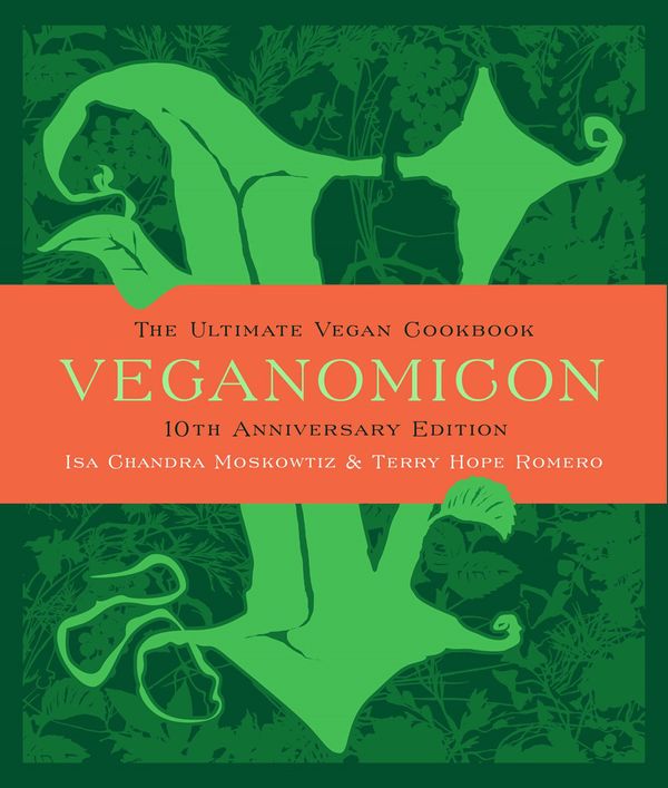 Cover Art for 9780738218991, Veganomicon, 10th Anniversary Edition: The Ultimate Vegan Cookbook by Isa Moskowitz
