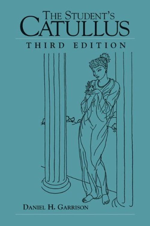Cover Art for 9780806136356, The Student's Catullus (Oklahoma Series in Classical Culture) by Daniel H. Garrison