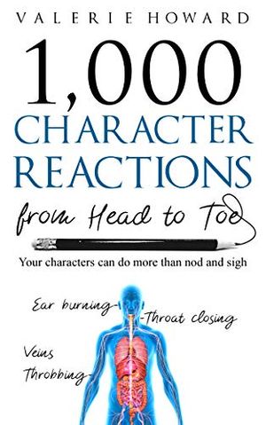 Cover Art for B07RKLNKH7, Character Reactions from Head to Toe (Indie Author Resources Book 1) by Valerie Howard
