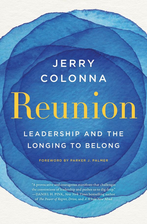 Cover Art for 9780063142138, Reunion: Leadership And The Longing To Belong by Jerry Colonna