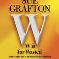 Cover Art for 9780307704313, W Is for Wasted by Sue Grafton