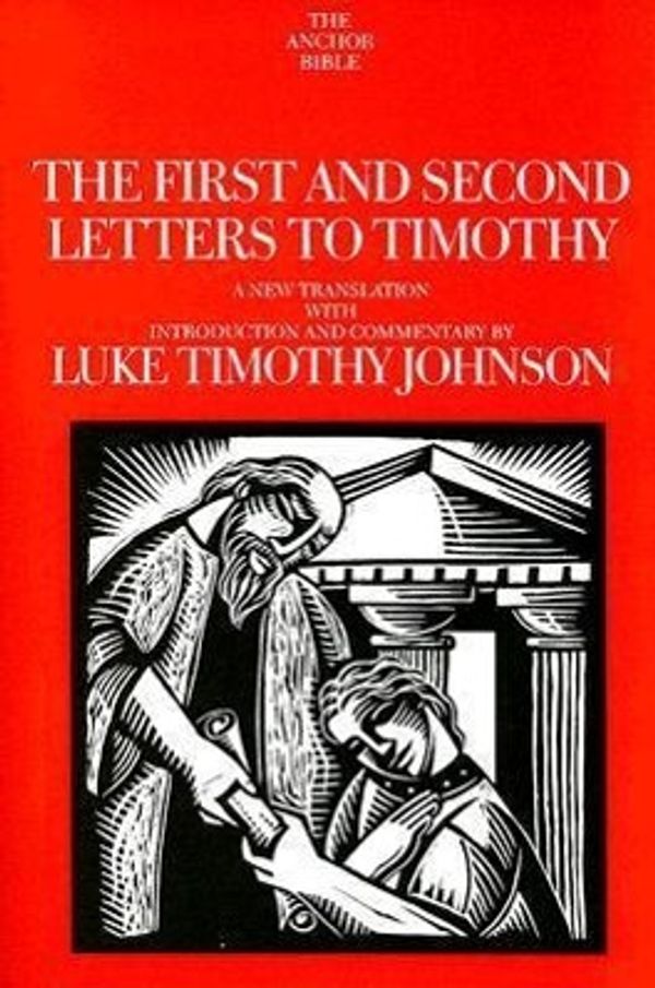 Cover Art for 9780300139884, The First and Second Letters to Timothy by Luke Timothy Johnson