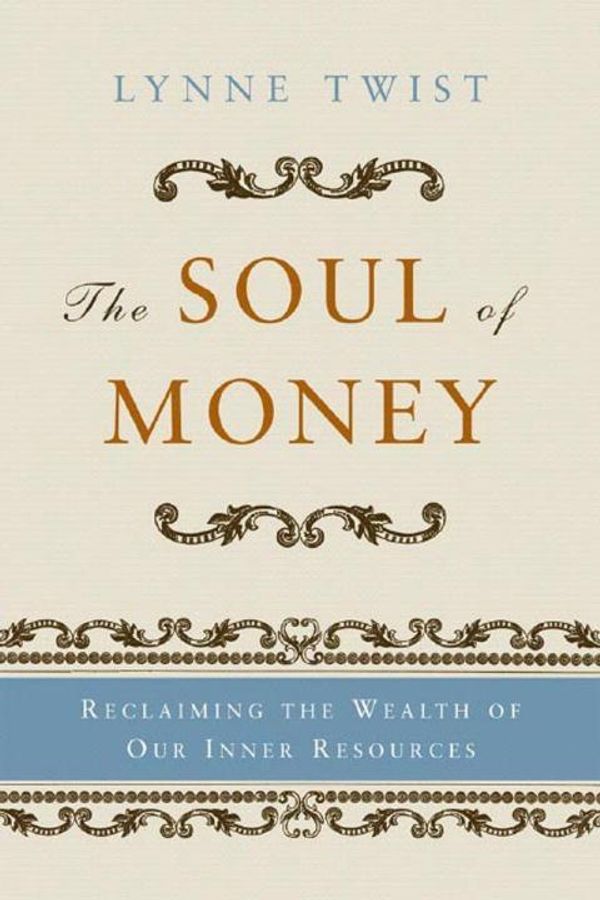 Cover Art for 9780393329506, The Soul of Money by Lynne Twist, Teresa Barker