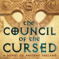 Cover Art for 9780755372744, The Council of the Cursed (Sister Fidelma Mysteries Book 19): A deadly Celtic mystery of political intrigue and corruption by Peter Tremayne