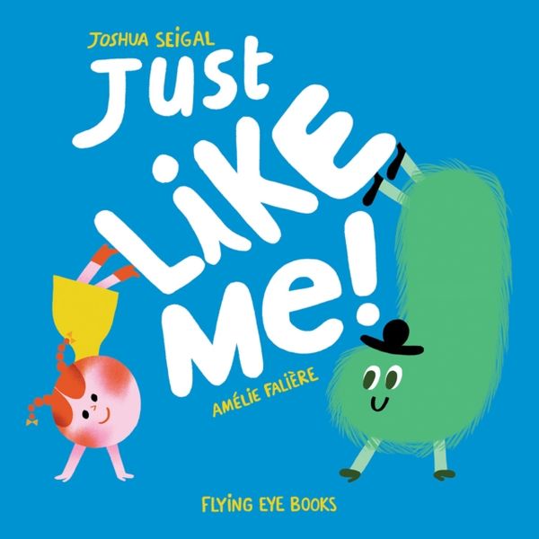 Cover Art for 9781911171119, Just Like Me by Joshua Seigal, Amelie Faliere