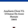 Cover Art for 9781104034535, Anacharsis Cloots V2 by Georges Avenel
