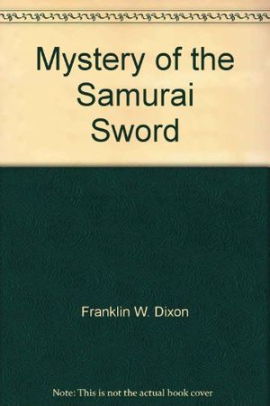 Cover Art for 9780671955069, Mystery of the samurai sword (Hardy Boys) by Franklin W. Dixon